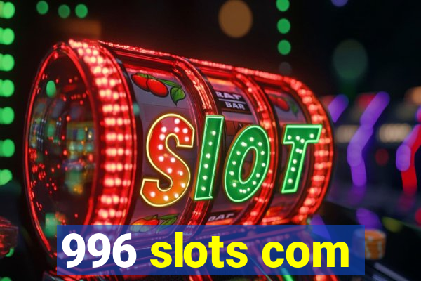 996 slots com